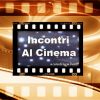 Incontri al Cinema Stagione 2012/2013