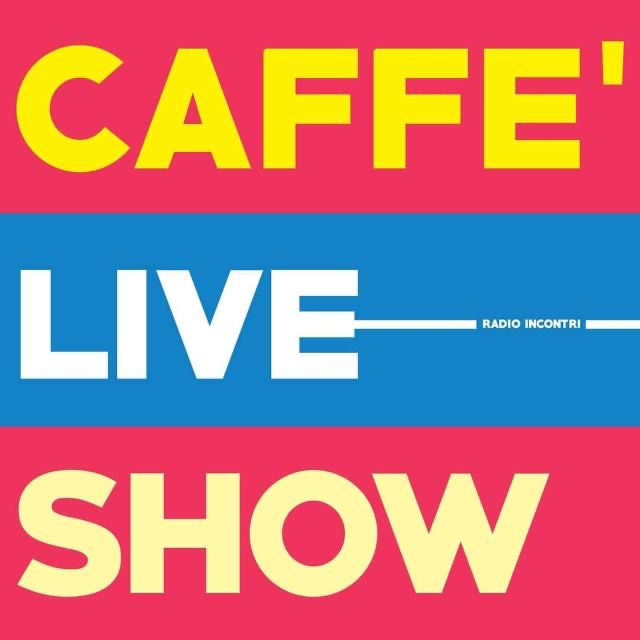 Caffè Live Show